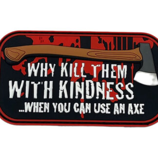 Why Kill them with Kindness? Patch + Sticker
